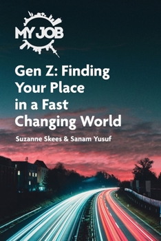Paperback MY JOB Gen Z: Finding Your Place in a Fast Changing World Book