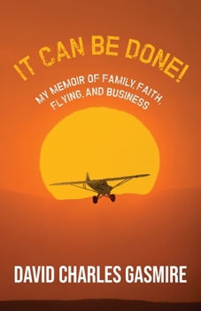 Paperback It Can Be Done!: My memoir of family, faith, flying, and business Book