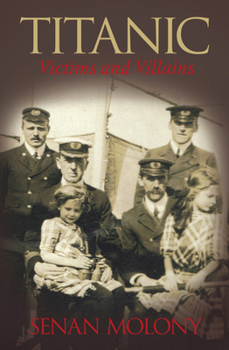 Paperback Titanic Victims and Villains: Victims & Villains Book