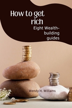 Paperback How to get rich: Eight wealth-building guides Book
