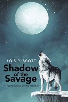 Paperback Shadow of the Savage: A Young Nurse on the Frontier Book