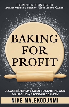 Paperback Baking for Profit: A comprehensive guide to starting and managing a profitable bakery. Book