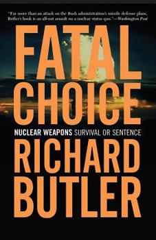 Paperback Fatal Choice: Nuclear Weapons: Survival or Sentence Book