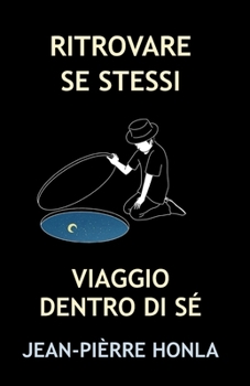 RITROVARE SE STESSI: VIAGGIO DENTRO DI SÉ