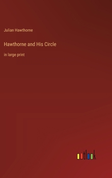 Hardcover Hawthorne and His Circle: in large print Book