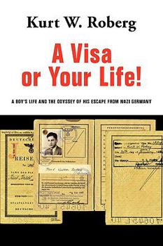 Paperback A Visa or Your Life!: A Boy's Life and the Odyssey of His Escape From Nazi Germany Book
