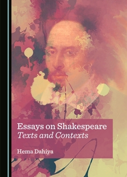 Hardcover Essays on Shakespeare: Texts and Contexts Book