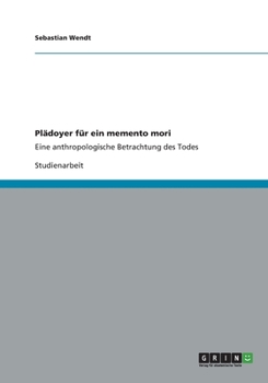 Paperback Plädoyer für ein memento mori: Eine anthropologische Betrachtung des Todes [German] Book