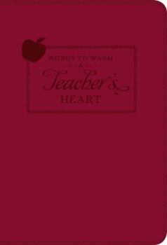 Hardcover Words to Warm a Teacher's Heart (Leatherette) Book