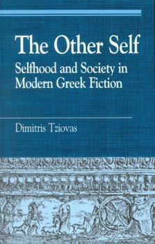 Hardcover The Other Self: Selfhood and Society in Modern Greek Fiction Book