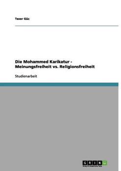 Paperback Die Mohammed Karikatur - Meinungsfreiheit vs. Religionsfreiheit [German] Book