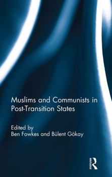 Paperback Muslims and Communists in Post-Transition States Book