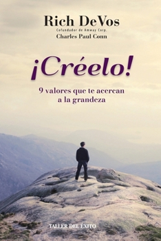 ¡Créelo!: 9 valores que te acercan a la grandeza (Spanish Edition)