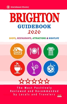 Brighton Guidebook 2020: Shops, Restaurants, Entertainment and Nightlife in Brighton, England (City Guidebook 2020)