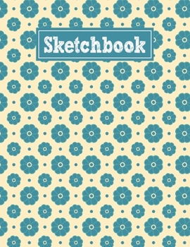 Paperback Sketchbook: 8.5 x 11 Notebook for Creative Drawing and Sketching Activities with Simple Flower Pattern Themed Cover Design Book