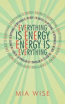 Paperback Everything Is Energy: Energy Is Everything Book
