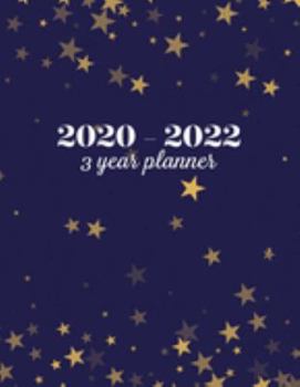 3 Year Planner: 3 Year Calendar Planner for January 2020 - December 2022, Includes Contacts + Notes Page, 36 Month Planner, 3 Year Monthly Planner + Notes Section, Stars, Gold, Blue
