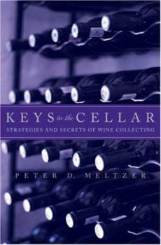 Hardcover Keys to the Cellar: Strategies and Secrets of Wine Collecting Book