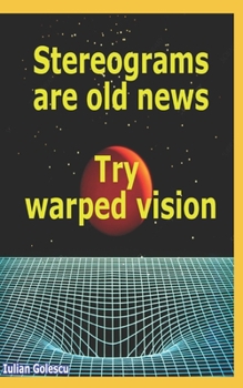 Paperback Stereograms are old news. Try warped vision. Book