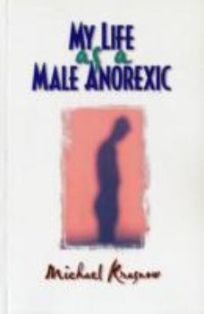 Paperback My Life as a Male Anorexic Book