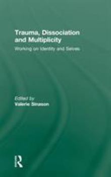 Hardcover Trauma, Dissociation and Multiplicity: Working on Identity and Selves Book