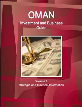 Paperback Oman Investment and Business Guide Volume 1 Strategic and Practical Information Book