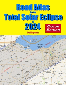 Paperback Road Atlas for the Total Solar Eclipse of 2024 - Color Edition Book