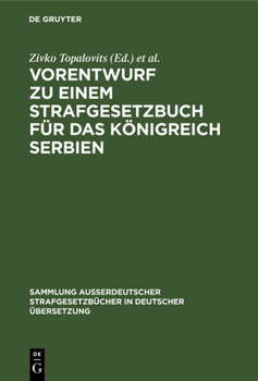 Hardcover Vorentwurf Zu Einem Strafgesetzbuch Für Das Königreich Serbien [German] Book