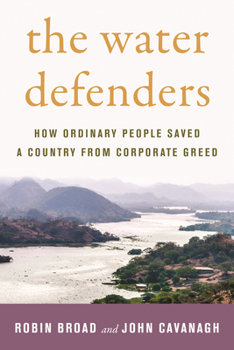 Hardcover The Water Defenders: How Ordinary People Saved a Country from Corporate Greed Book