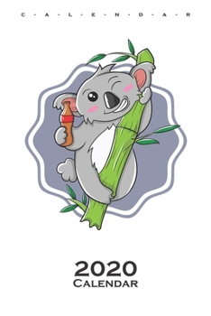 Koala bear with Cola and Eucalyptus Calendar 2020: Annual Calendar for animal friends and all who have pets