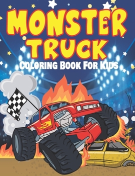 Paperback Monster Truck Coloring Book For Kids: Big Cars To Color, Monster Trucks With Large Wheels For Boys And Girls Birthday Gifts, Extreme Cartoon Vehicle A Book