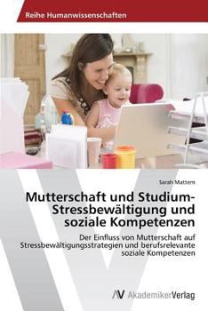 Paperback Mutterschaft und Studium- Stressbewältigung und soziale Kompetenzen [German] Book