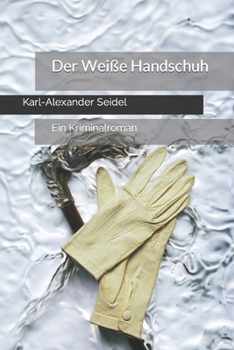 Der Weiße Handschuh: Ein Kriminalroman (German Edition)