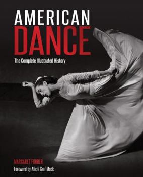 Hardcover American Dance: The Complete Illustrated History Book