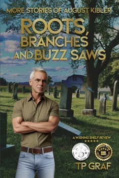 Paperback Roots, Branches and Buzz Saws: More Stories of August Kibler Book