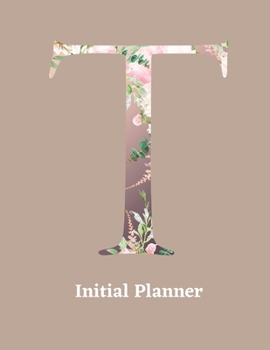 Initial Planner: Letter T Calendar and To Do List Tracker 8.5 x 11 90 pages