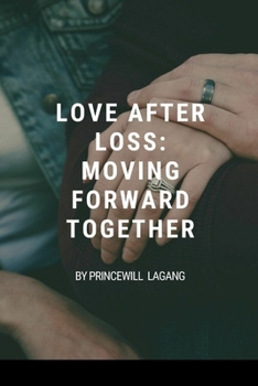 Paperback Love After Loss: Moving Forward Together Book