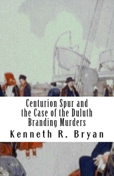 Paperback Centurion Spur and the Case of the Duluth Branding Murders Book