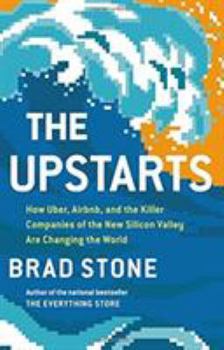 Hardcover The Upstarts: How Uber, Airbnb, and the Killer Companies of the New Silicon Valley Are Changing the World Book