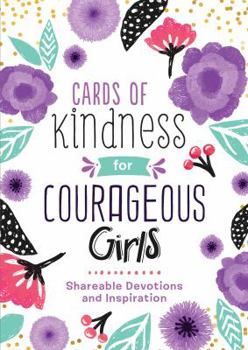 Cards of Kindness for Courageous Girls: Shareable Devotions and Inspiration - Book  of the Unforgettable Tales of Women of Faith