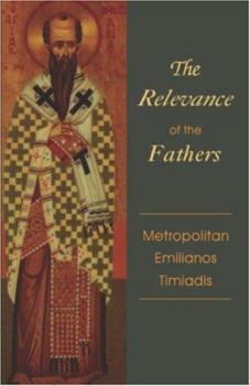 Paperback The Relevance of the Church Fathers for Today: An Eastern Orthodox Perspective Book