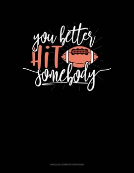 Paperback You Better Hit Somebody: Unruled Composition Book
