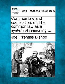 Paperback Common Law and Codification, Or, the Common Law as a System of Reasoning ... Book