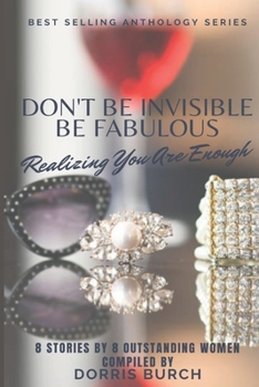 Paperback Don't Be Invisible Be Fabulous: Realizing You Are Enough Book