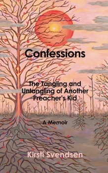 Paperback Confessions: The Tangling and Untangling of Another Preacher's Kid: A Memoir Book