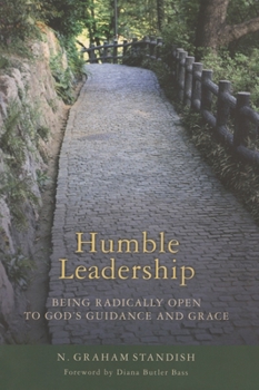Paperback Humble Leadership: Being Radically Open to God's Guidance and Grace Book