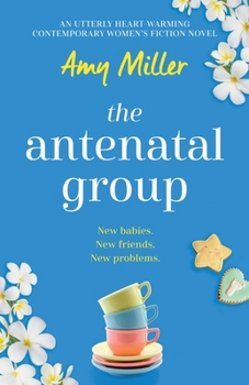 Paperback The Antenatal Group: An utterly heart-warming contemporary womens fiction novel Book