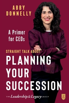 Paperback Straight Talk About Planning Your Succession: A Primer for CEOs Book