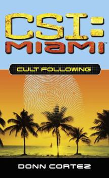 Cult Following (CSI: Miami, Book 3) - Book #3 of the CSI: Miami