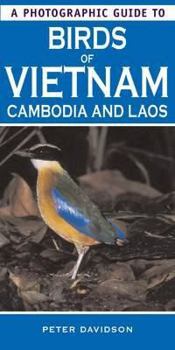 Paperback A Photographic Guide to Birds of Vietnam, Cambodia and Laos. by Peter Davidson Book